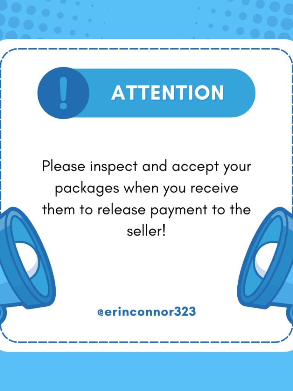 Please inspect and accept your packages when you receive them!